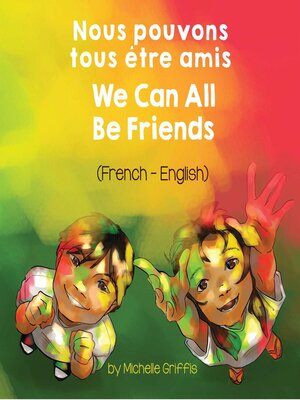 cover image of We Can All Be Friends (French-English)
